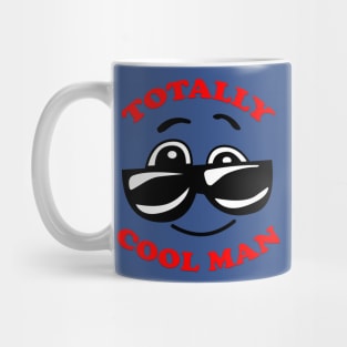 Totally Cool Man Mug